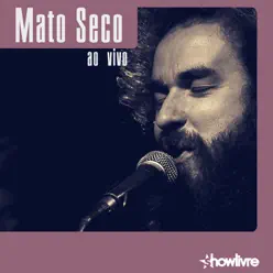 Mato Seco no Estúdio Showlivre, Vol. 1 (Ao Vivo) - Mato Seco