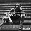 Stream & download This Groove (feat. Robert Owens) - Single