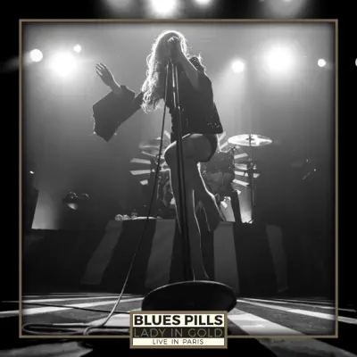 Lady in Gold (Live in Paris) - Blues Pills Lady in Gold (Live in Paris) - Blues Pills