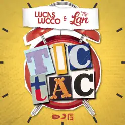 Tic Tac (feat. MC Lan) - Single - Lucas Lucco