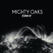 Mighty Oaks - Storm