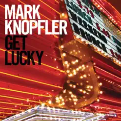 Get Lucky (Bonus Track Edition) - Mark Knopfler