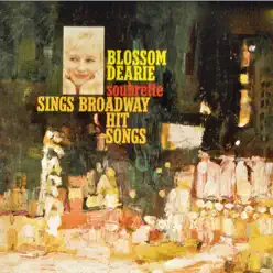 Soubrette Sings Broadway Hit Songs (Remastered) - Blossom Dearie