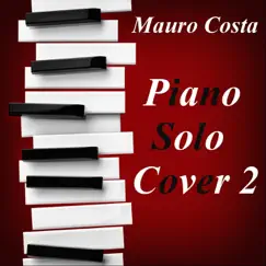 Piano Solo Cover 2 by Mauro Costa album reviews, ratings, credits