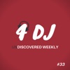 4 DJ: UnDiscovered Weekly #33 - EP, 2018