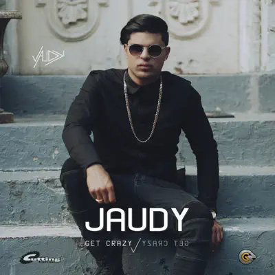 Get Crazy - Jaudy Get Crazy - Jaudy