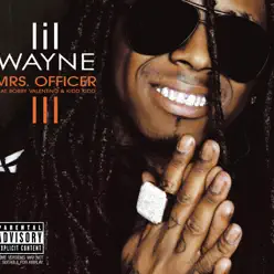 Mrs. Officer (feat. Bobby Valentino & Kidd Kidd) - Single - Lil Wayne