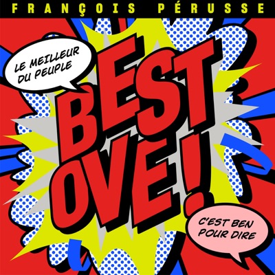 François Pérusse – Best Ove!