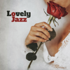 Lovely Jazz: Instrumental Jazz with Solo Sax, Chill Jazz & Relaxation Lounge - Soft Jazz Mood