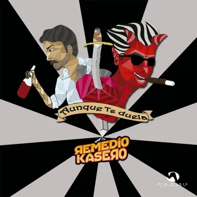 Aunque Te Duela - Remedio Kasero