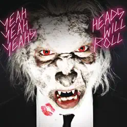 Heads Will Roll - EP - Yeah Yeah Yeahs