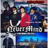 Stream & download Nevermind (feat. Tre Little & Koo Hefner) - Single