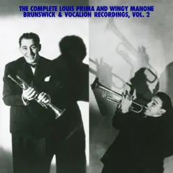 The Complete Louis Prima and Wingy Manone Brunswick & Vocation Recordings, Vol. 2 - Louis Prima