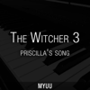 Priscilla's Song (The Wolven Storm) [From "the Witcher 3"] [Piano Version] - Myuu