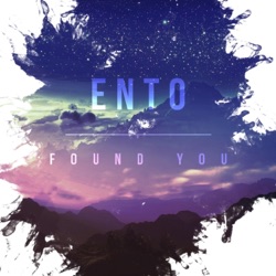 Ento - Found You