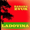 Banana Zvuk - Ladovina