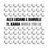 Stream & download Would You Lie - Single