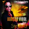 Stream & download Old School Party (feat. Stevie B) [DJ Robson Vidal] - Single
