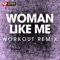 Woman Like Me - Power Music Workout lyrics
