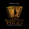The Hamilton Polka - "Weird Al" Yankovic