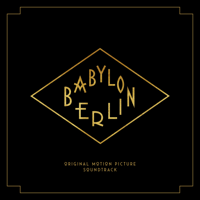 Verschiedene Interpreten - Babylon Berlin (Music from the Original TV Series) artwork