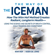Wim Hof & Koen de Jong - The Way of the Iceman: How the Wim Hof Method Creates Radiant, Longterm Health (Unabridged)