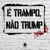 Naipe In - E' Trampo, Nao Trump