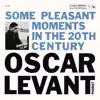 Stream & download Oscar Levant - Some Pleasant Moments in the 20th Century - EP