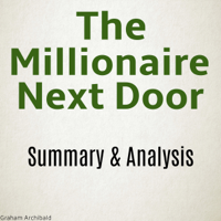 Graham Archibald - The Millionaire Next Door Summary & Analysis (Unabridged) artwork