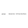 Started Out (Tuff City Kids Remix) - Single