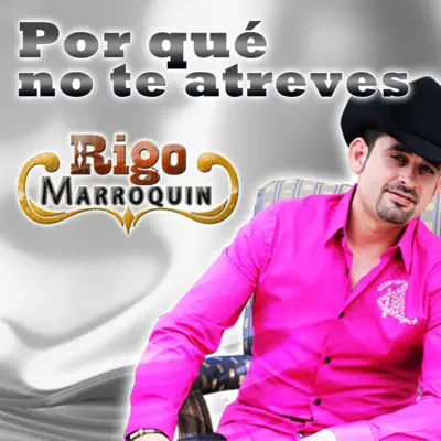 Por Qué No Te Atreves - Single - Rigo Marroquín