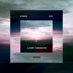 A New Tomorrow - EP by Hybris & DLR album reviews, ratings, credits