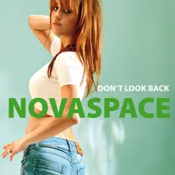 Don't Look Back - Novaspace Don't Look Back - Novaspace
