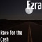 Race for the Cash - Ezra lyrics