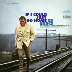 If I Could Just Go Home - Ed Bruce