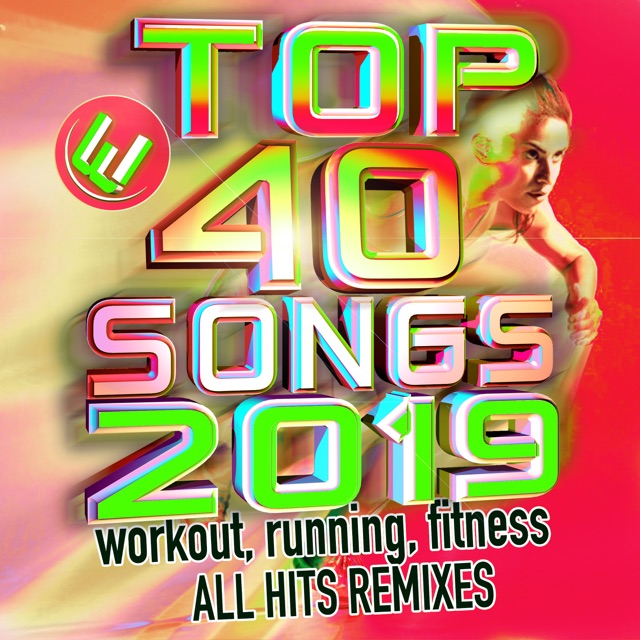 Top 40 Songs 2019 Workout, Running , Fitness All Hits Remixes Album Cover