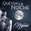 Que Tiene la Noche (feat. Chacho Ramos) - Single