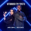 Vitorioso em Cristo (feat. Weslei Santos) - Single