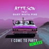 I Come To Party (Remixes) [feat. Gary Nesta Pine] - EP