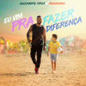 Eu Vim pra Fazer Diferença (feat. Thiaguinho) - Alexandre Pires