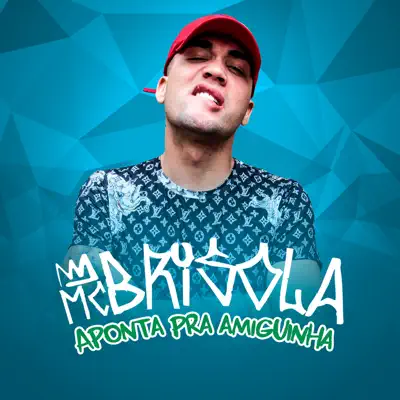 Aponta Pra Amiguinha - Single - MC Brisola