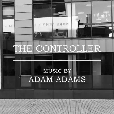 The Controller - Single - Adam Adams