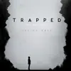 Trapped (feat. Raen Talion) - Single album lyrics, reviews, download