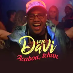 Acabou, Tchau - Single - MC Davi