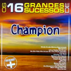 Os 16 Grandes Sucessos de Champion - Série + - Banda Champion