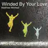 Winded by Your Love - Single album lyrics, reviews, download