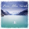 Pure Bliss Vocals: Chill Out Edition