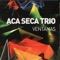 Canción de las cantinas (feat. Liliana Herrero) - Aca Seca Trio lyrics