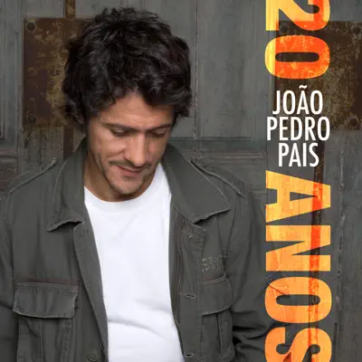 20 Anos - João Pedro Pais