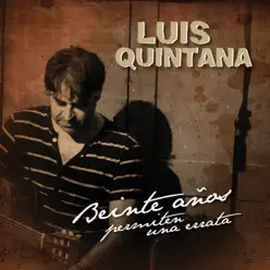 Beinte Años Permiten una Errata - Luis Quintana